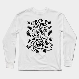 Kind People are my Kind of People - 1 Long Sleeve T-Shirt